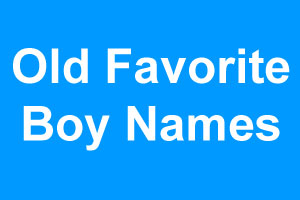 Old Favorite boy names